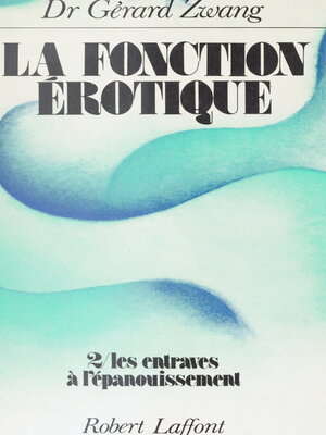 cover image of La fonction érotique (2). Les entraves à l'épanouissement